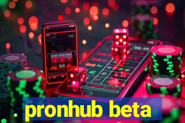 pronhub beta